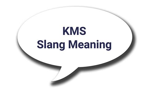 what does kms mesn|Decoding KMS Internet Slang: Understanding its。